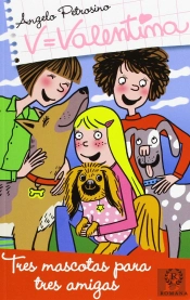 Valentina?Tres Mascotas Para Tres Amigas