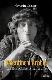Valentine D'Arabie ; La Nièce Oubliée De Lamartine