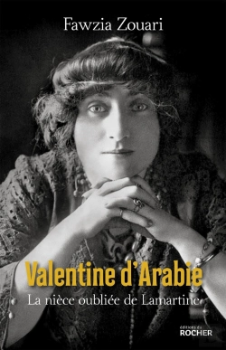 Bertrand.pt - Valentine D'Arabie ; La Nièce Oubliée De Lamartine