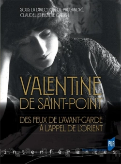 Bertrand.pt - Valentine De Saint-Point ; Des Feux De L'Avant-Garde À L'Appel De L'Orient