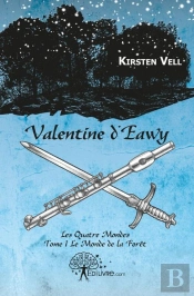 Valentine D'Eawy Les Quatre Mondes - T.1 Le Monde De La Foret