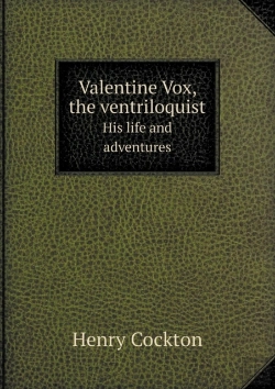 Bertrand.pt - Valentine Vox, The Ventriloquist His Life And Adventures