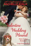 Valentine Wedding Hound (Large Print Edition)