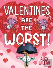 Valentines Are The Worst!