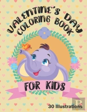 Valentine'S Day Coloring Book For Kids 30 Illustrations