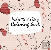 Valentine'S Day Coloring Book For Teens And Young Adults (8.5x8.5 Coloring Book / Activity Book)
