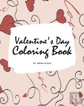 Valentine'S Day Coloring Book For Teens And Young Adults (8x10 Coloring Book / Activity Book)