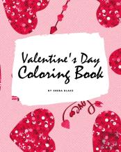 Valentine'S Day Coloring Book For Teens And Young Adults (8x10 Coloring Book / Activity Book)