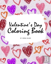 Valentine'S Day Coloring Book For Teens And Young Adults (8x10 Coloring Book / Activity Book)