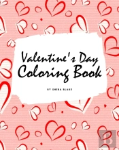 Valentine'S Day Coloring Book For Teens And Young Adults (8x10 Coloring Book / Activity Book)