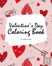 Valentine'S Day Coloring Book For Teens And Young Adults (8x10 Coloring Book / Activity Book)