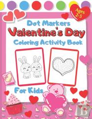 Valentine'S Day Dot Markers Activity Coloring Book For Kids 2-5