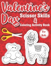 Valentine'S Day Scissor Skills & Coloring Activity Book For Kids