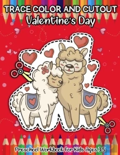 Valentine'S Day Trace Color And Cutout Preschool Workbook For Kids Ages 3-5