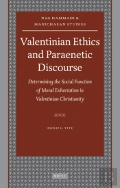 Valentinian Ethics And Paraenetic Discourse