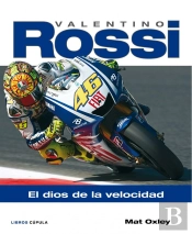 Valentino Rossi. El Dios De La Velocidad
