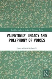 Valentinusâ€™ Legacy And Polyphony Of Voices