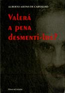 Valerá a Pena Desmenti-los?