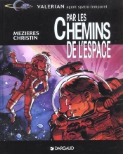 Valérian Hors-Série : Par Les Chemins De L'Espace