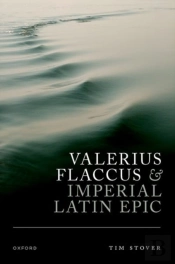 Valerius Flaccus And Imperial Latin Epic