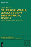 Valerius Maximus, Â€ºFacta Et Dicta Memorabiliaâ€¹, Book 8