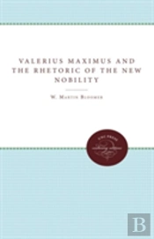 Valerius Maximus And The Rhetoric Of The New Nobility