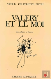 Valéry Et Le Moi : Des Cahiers À L'Oeuvre