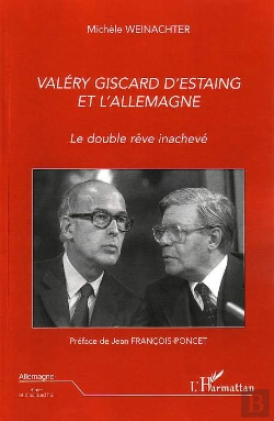 Bertrand.pt - Valéry Giscard D'Estaing Et L'Allemagne ; Le Double Rêve Inachevé