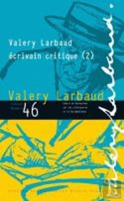 Valery Larbaud, Écrivain Critique T.2