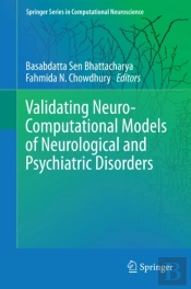 Validating Neuro-Computational Models Of Neurological And Psychiatric Disorders