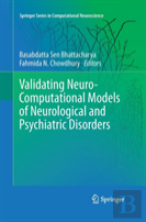 Validating Neuro-Computational Models Of Neurological And Psychiatric Disorders