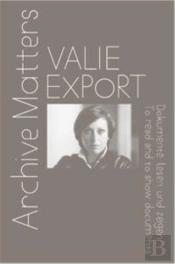 Valie Export Archive Matters /Anglais/Allemand