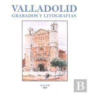 Valladolid. Grabados Y Litografías