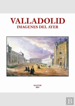 Bertrand.pt - Valladolid. Imágenes Del Ayer
