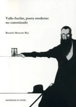 Bertrand.pt - Valle-Inclán, Poeta Moderno No Canonizado