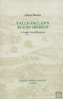Bertrand.pt - Valle-Inclan`S `Ruedo Iberico` - A Popular View Of Revolution