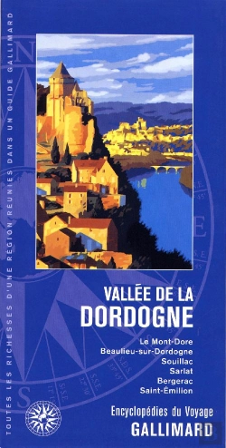 Bertrand.pt - Vallée De La Dordogne ; Le Mont-Doré, Beaulieu-Sur-Dordogne, Souillac, Sarlat, Bergerac, Saint-Émilion