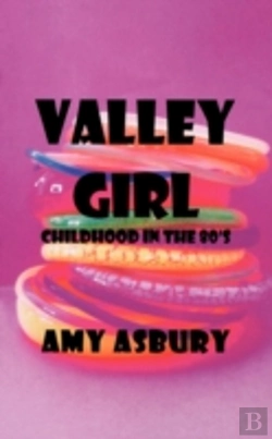 Bertrand.pt - Valley Girl: Childhood In The 80'S