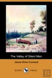 Valley Of Silent Men (Dodo Press)
