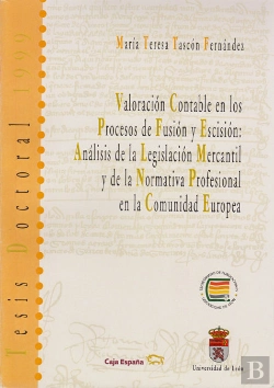 Bertrand.pt - Valoracion Contable En Los Procesos De Fusion Y Escision: Analisis De La Legislacion Mercantil Y De