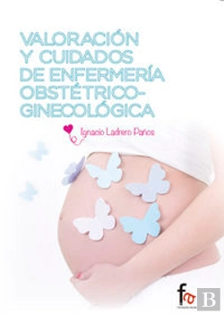 Bertrand.pt - Valoracion Y Cuidados De Enfermeria Obstetrico-Ginecologica