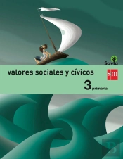 Valores Sociales Y Cívicos. 3 Primaria. Savia
