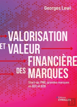 Bertrand.pt - Valorisation Et Valeur Financière Des Marques : Start-Up, Pme, Grandes Marques En B2c Et B2b