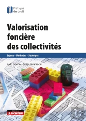 Valorisation Foncière Des Collectivités ; Enjeux, Méthodes, Stratégies