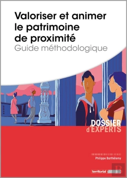 Bertrand.pt - Valoriser Et Animer Le Patrimoine De Proximité ; Guide Méthodologique