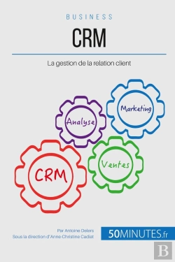 Bertrand.pt - Valoriser La Relation Client Avec Une Stratégie Crm Adaptée ; Comment Élargir Et Fidéliser Sa Clientèle ?