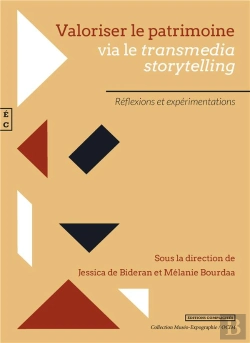 Bertrand.pt - Valoriser Le Patrimoine Via Le Transmedia Storytelling : Réflexions Et Expérimentations
