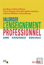 Valoriser L'Enseignement Professionnel ; Une Exigence Sociale