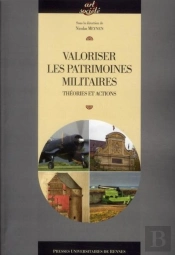 Valoriser Les Patrimoines Militaires ; Théories Et Actions
