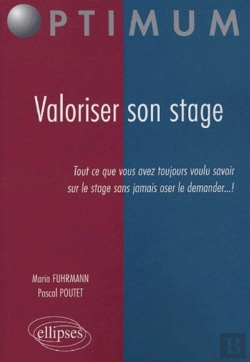 Bertrand.pt - Valoriser Son Stage - Tout Ce Que Vous Avez Toujours Voulu Savoir Sur Le Stage Sans Jamais Oser Le Demander !